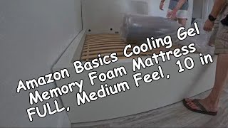 Amazon Basics Cooling Gel Memory Foam Mattress FULL Medium Feel 10 in Unboxing and Quick Review [upl. by Sitnik]