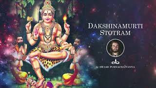 Dakshinamurti Stotram by Swami Purnachaitanya [upl. by Backer966]