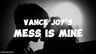 Vance Joy  Mess is Mine Lyrics [upl. by Ysnap]