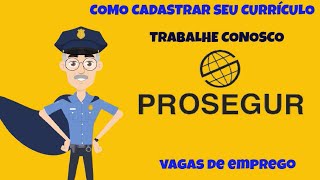 Como Cadastrar seu currículo no Trabalhe Conosco Prosegur [upl. by Pegeen707]