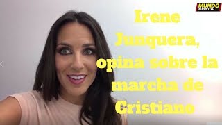 Irene Junquera opina sobre la marcha de Cristiano a la Juve [upl. by Aeneas109]