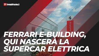 Ferrari ebuilding  Dentro la fabbrica che produrrà le supercar del futuro [upl. by Tabbatha]