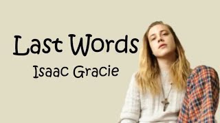 Isaac Gracie  Last Words LyricsLyrics Video [upl. by Ihcur]