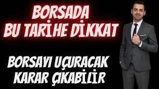 BORSADA BU TARÄ°HE DÄ°KKAT BORSAYI UÃ‡URACAK KARAR Ã‡IKABÄ°LÄ°R TCMB FATÄ°H KARAHAN FAÄ°Z KARARI NE OLACAK [upl. by Ahsin]