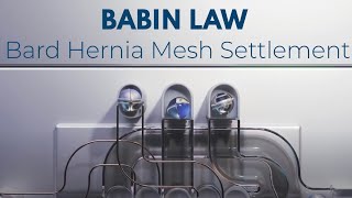 Babin Law BardDavol Hernia Mesh Settlement Announcement [upl. by Garap]