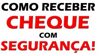 COMO RECEBER UM CHEQUE COM SEGURANÇA [upl. by Ahsinel]