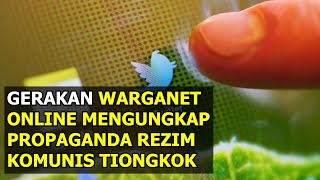 Gerakan Online Warganet Mengungkap Propaganda Rezim Komunis Tiongkok [upl. by Annahsed]