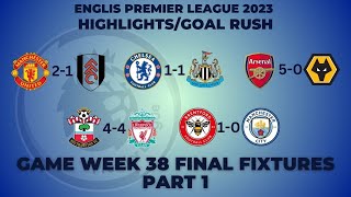 EPL GAME WEEK 38 FINAL FIXTURES I HIGHLIGHTS GOAL RUSH PART 1 [upl. by Lengel719]