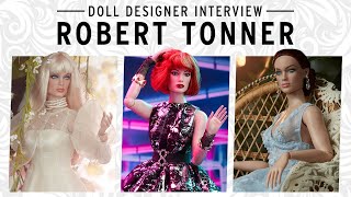 Robert Tonner Fashion Doll Designer Artist Interview [upl. by Akemej]