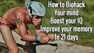 How to Biohack your mind boost your IQ and improve your memory in 21 days [upl. by Elaval952]