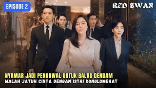 Red Swan Episode 2  Jadi Pengawal Istri Konglomerat Untuk Balas Dendam Berakhir Saling Jatuh Cinta [upl. by Andi]