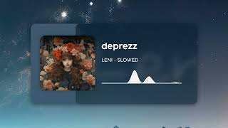 deprezz  LENI Slowed [upl. by Fowkes612]