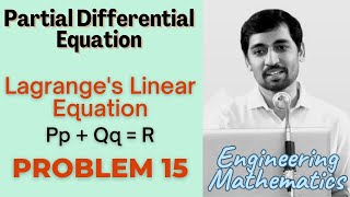 Lagranges Linear Equation  Problem 15 PARTIAL DIFFERENTIAL EQUATIONS Engineering Mathematics [upl. by Nama293]