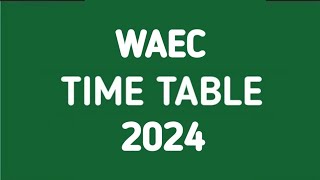 WAEC TIMETABLE for 2024 Is Now Out [upl. by Emory]