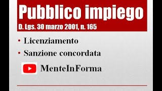 Testo Unico Pubblico Impiego D Lgs n 165 del 2001 Parte 49  licenziamento e sanz concordata [upl. by Fife]