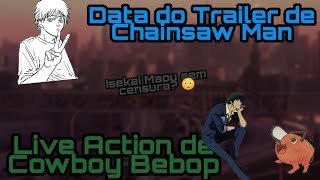 NOVIDADES sobre CHAINSAW MAN ISEKAI MAOU sem CENSURA e LIVE ACTION de COWBOY BEBOP  TigaNews [upl. by Teeter]