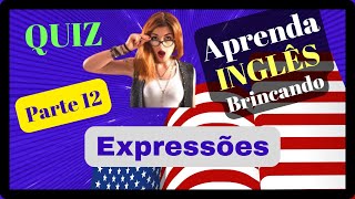 P12 EXPRESSÕESVocê Sabe o Significado Dessas Expressões do Dia a Dia  Quiz de Inglêsquot [upl. by Norby166]