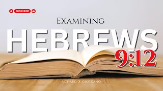 Examining Hebrews 912 [upl. by Zelazny]