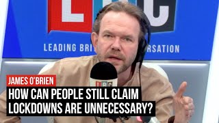 James OBrien How can people still claim lockdowns are unnecessary  LBC [upl. by Orofselet61]