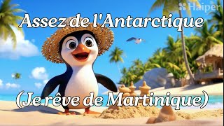 Assez de lAntarctique Je rêve de Martinique 🌴🥥🍍 Le pingouin rêveur [upl. by Sion]