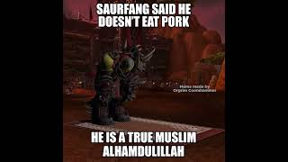 Saurfang is a true soldier of allah 🙏🕋 [upl. by Ivon]