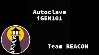 iGEM101 Lab How to autoclave [upl. by Ma]