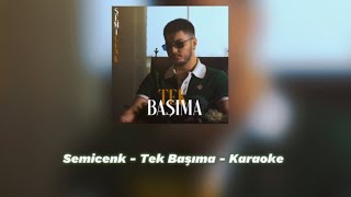 Semicenk  Tek Başıma  Karaoke semicenk1 [upl. by Sigismund461]