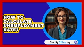 How To Calculate Unemployment Rate  CountyOfficeorg [upl. by Huckaby]