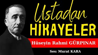 Hüseyin Rahmi Gürpınar Hikayeleri  Türk Edebiyatından Sesli Kitaplar Üç Güzel Hikaye [upl. by Nelav]