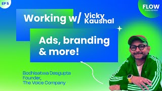 How he created Vicky Kaushal Ad for DaMENSCH amp Personal Branding w Bodhisatwa Dasgupta  FLOW™ EP 5 [upl. by Billat]