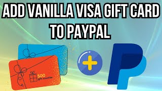 How To Add Vanilla Visa Gift Card To PayPal [upl. by Huan281]