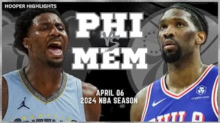 Philadelphia 76ers vs Memphis Grizzlies Full Game Highlights  Apr 6  2024 NBA Season [upl. by Hairu922]