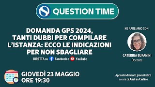 Domanda GPS 2024 tanti dubbi per compilare l’istanza ecco le indicazioni per non sbagliare [upl. by Benni]