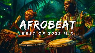 AFROBEAT 2023 MIXTAPE  The Best and Latest Afrobeat Jams of 2023 [upl. by Oralia204]