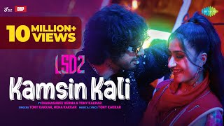 Kamsin Kali  LSD 2  Tony Kakkar  Neha Kakkar  Dhanashree Verma  Mudassar Khan [upl. by Aierbma]