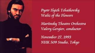 Tchaikovsky Waltz of the Flowers  Gergiev  Mariinsky Theatre Orchestra Rare Recording [upl. by Enad98]