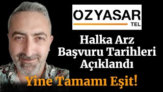 ozysr Özyaşar Tel Halka Arz Başvuru Tarihleri Açıklandı Katılım Endeksi Belli Oldu [upl. by Fanchon]