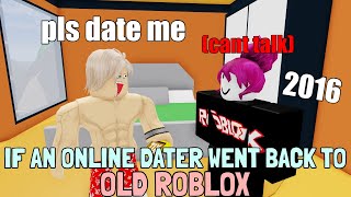 If An Online Dater Went Back to OLD ROBLOX [upl. by Treva]