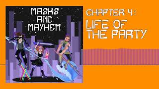 Chapter 4 Life of the Party  Masks and Mayhem Podcast [upl. by Bennir]