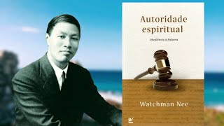 Autoridade Espiritual  Watchman Nee [upl. by Valerye]