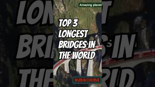 Top 3 Longest Bridges in the World [upl. by Pasahow]