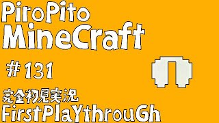 PiroPito First Playthrough of Minecraft 131 [upl. by Akitnahs]