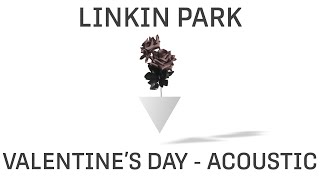 Valentines Day  Linkin Park Acoustic Cover w ProfessorPunk [upl. by Enialem]