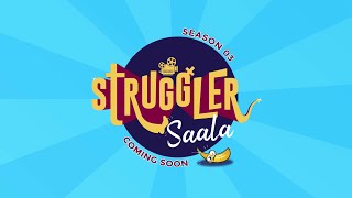 Coming Soon  Struggler Saala Season 3 [upl. by Gauthier]