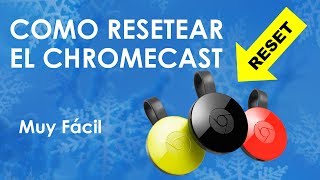 Como resetear el ChromeCast [upl. by Boehmer644]