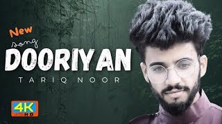 DOORIYAN  SingerLyricist  Tariq Noor  New Song 2024 EdwardTrit [upl. by Yajeet]