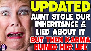 UPDATED Aunt Stole Our Inheritance And Lied About It But Then Karma Ruined Her Life [upl. by Bat533]