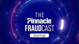 Pinnacle Fraudcast Check Fraud [upl. by Ayle577]