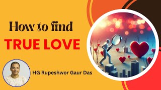 How to find quotTRUE LOVEquot  Valentines Day Special  HG Rupeshwar Gaur Das  Youth Program  SAVE [upl. by Elehcim]