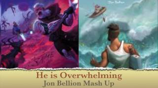 He is Overwhelming Jon Bellion Mash Up [upl. by Nafets]